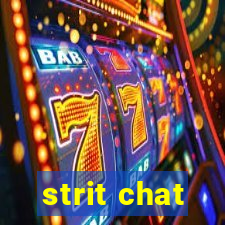 strit chat